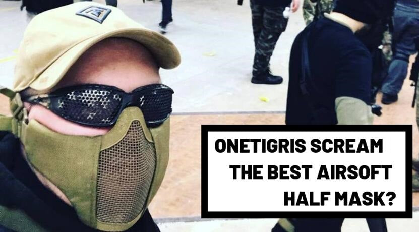 ONETIGRIS SCREAM: BEST AIRSOFT HALF MASK?