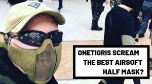 ONETIGRIS SCREAM: BEST AIRSOFT HALF MASK?